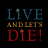 LiveAndLet'sDie